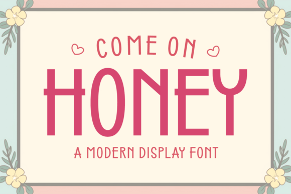 Come on Honey Font: A Sweet, Modern Sans Serif for Digital Brands