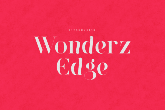 Wonderz Edge: A Modern Serif Font for Editorial Clarity and Grace